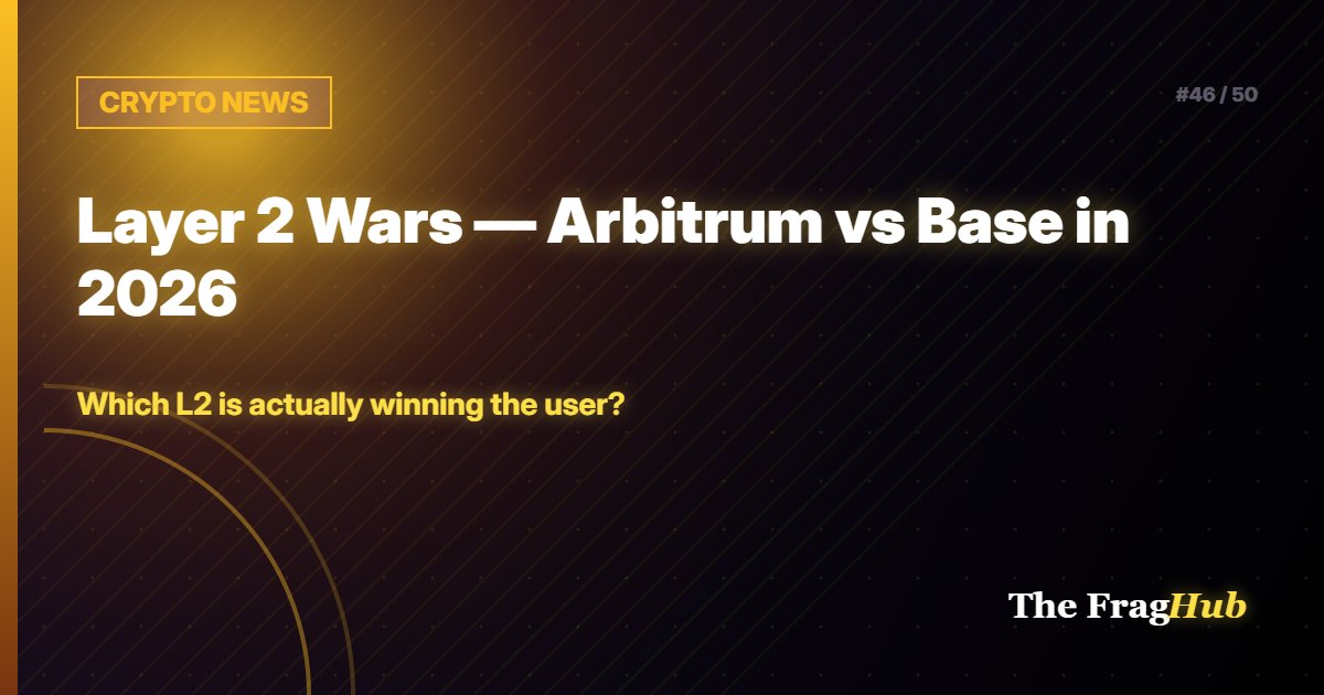 CRYPTO NEWS: Layer 2 Wars — Arbitrum vs Base in 2026