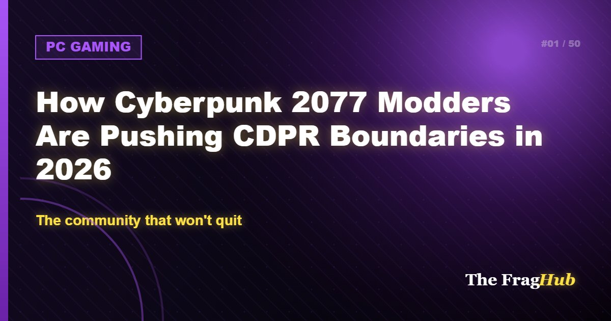 PC GAMING: How Cyberpunk 2077 Modders Are Pushing CDPR Boundaries in 2026