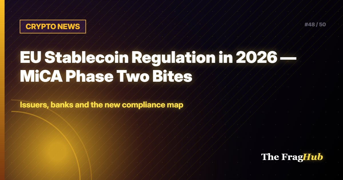 CRYPTO NEWS: EU Stablecoin Regulation in 2026 — MiCA Phase Two Bites