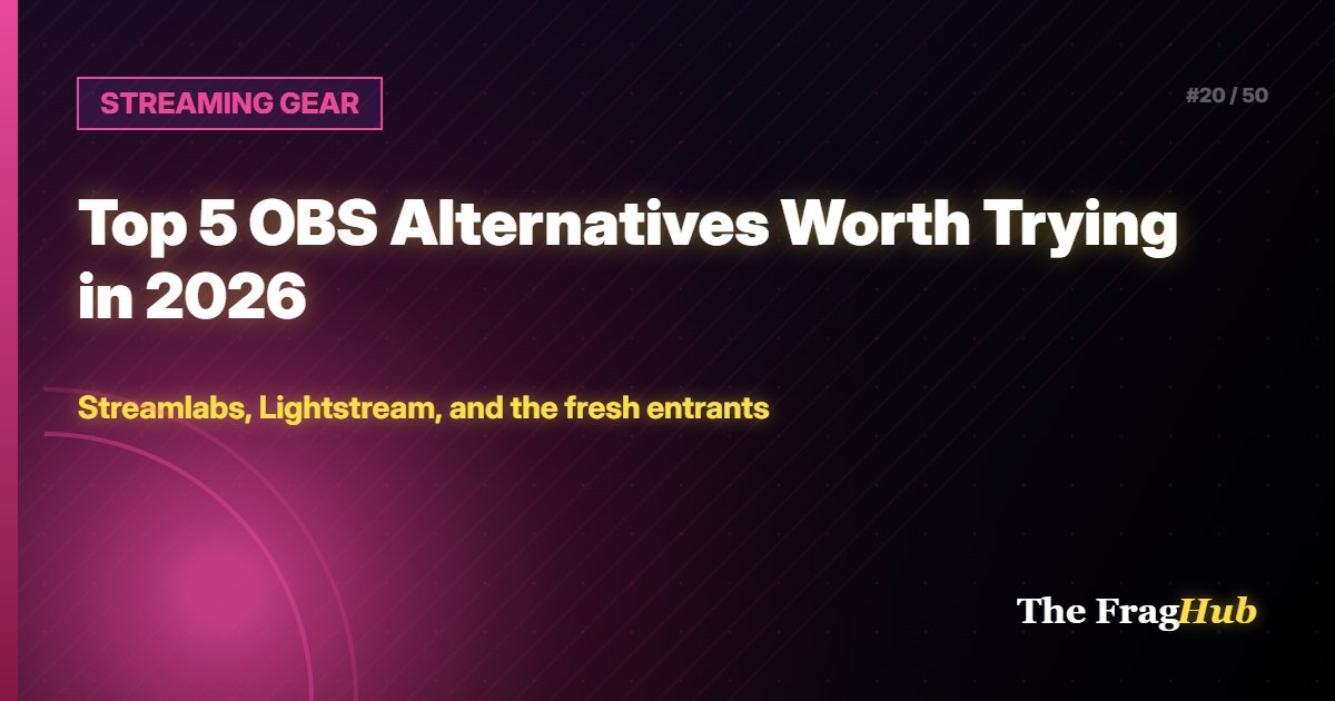 STREAMING GEAR: Top 5 OBS Alternatives Worth Trying in 2026