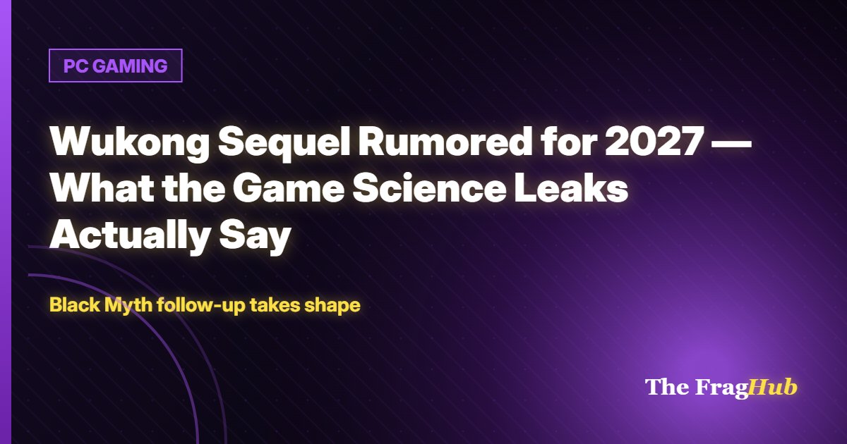 PC GAMING: Wukong Sequel Rumored for 2027 — What the Game Science Leaks Actually Say